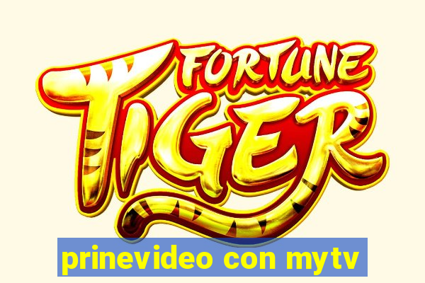 prinevideo con mytv